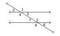 Which angles seem to be congruent? angles 1, 2, 5, 6 and  angles 3, 4, 7, 8 angles 1, 3, 5, 7; and a