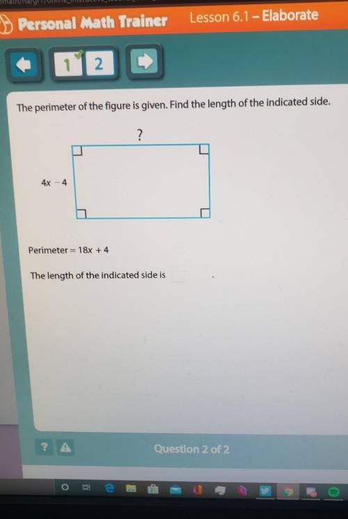 The perimeter of the figure is given. Find the length of the indicated side.4x -4 is one side what's