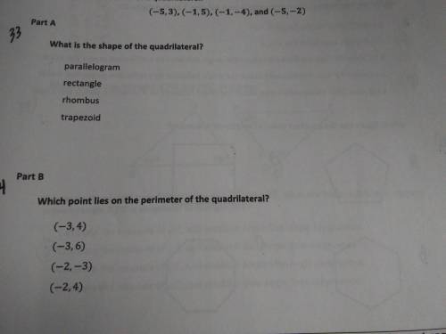 This is a part A and Part B question. Part A. What is the shape of the quadrilateral? A. Parallelogr