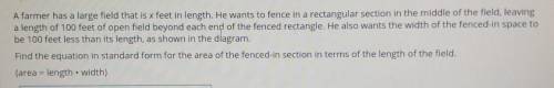 A farmer has a large field that is x feet in length. He wants to fence in a rectangular section in t