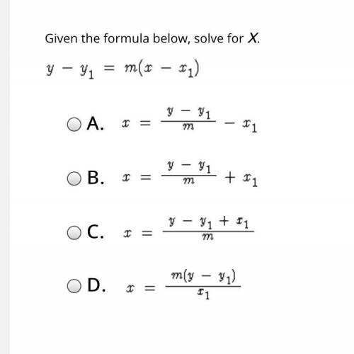 Given the formula below, solve for x. A.  B.  C.  D.