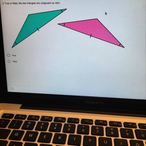 2. True or false, the two triangles are congruent by ASA. Need helps ASAP PLS 10 POINTS