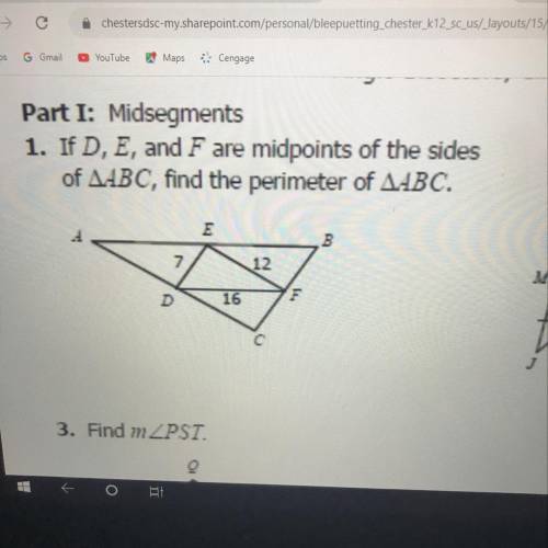 Part I: Midsegments 1. If D, E, and F are midpoints of the sides of AABC, find the perimeter of AABC