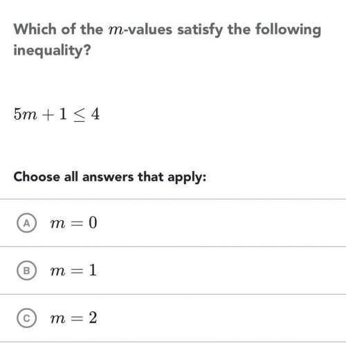 Which of the m values satisfy the following the inequality