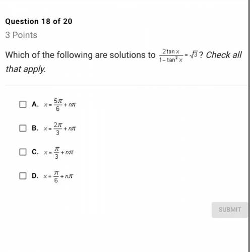 Which of the following are solutions to 2tanx/1-tan^2x=sqrt 3?  Check all that apply. Options are in