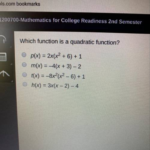 Which function is a quadratic function? p(x) = 2x(x2 + 6) + 1 Om(x) = -4(x + 3) – 2 ot(x) = -8x?(X2