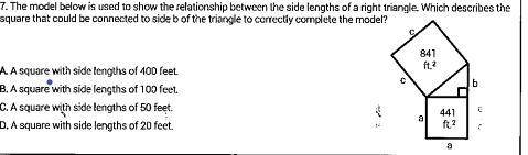 The model below is used to show the relationship between the side lengths of a right triangle. which