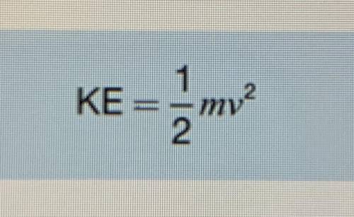 Can someone please explain how you find kinetic energy? I know the formula but I still don’t really