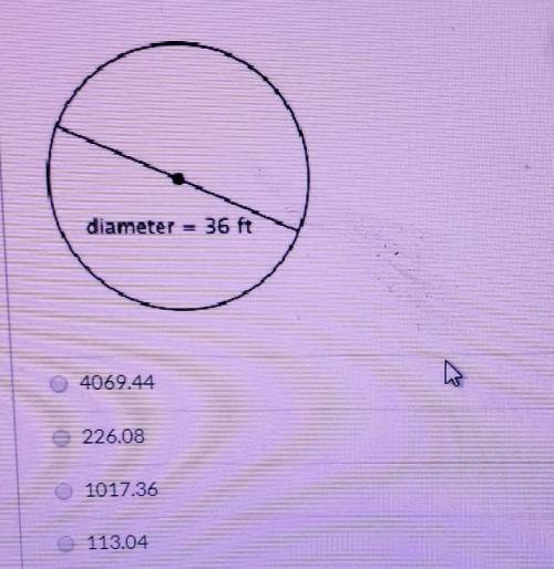 Find the area of the circle. Use 3.14 for pi. The diameter is 36 ft