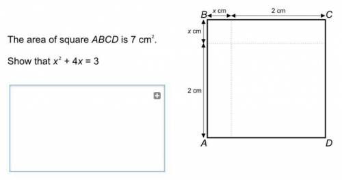 The area of square ABCD is 7cm². Show that x² + 4x = 3