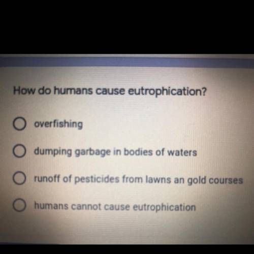How do humans cause eutrophication?