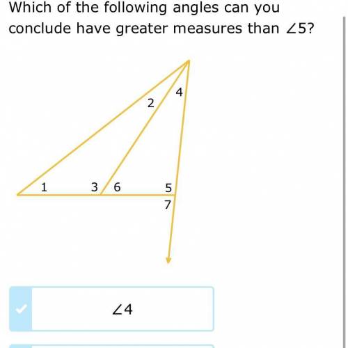 Which of the following angles have a greater measure than angle 5 The answer choices are 4,1,3,2,7 a