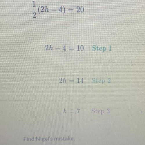 Which step is nigels mistake  A. Step 1 B. Step 2 C. Step3 D. Nigel did not make a mistake