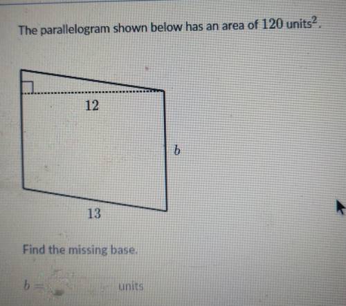 The parallelogram shown below has an area of 120 unitsFind the missing base.b=units