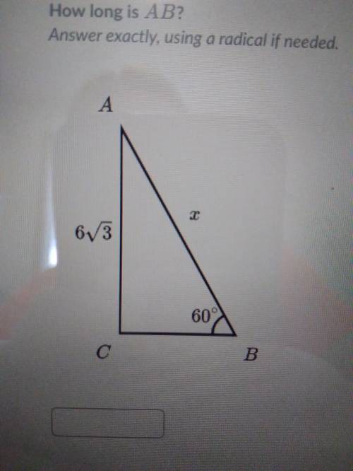 In the right triangle, angle B equals 60° and AC equals 6√3 How long is AB?