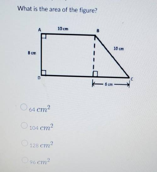 Question 4 (1 point)What is the area of the figure?10 cm10 cm8 cmHITSITORIESTERRO 64 cm²O 104 cm?O 1
