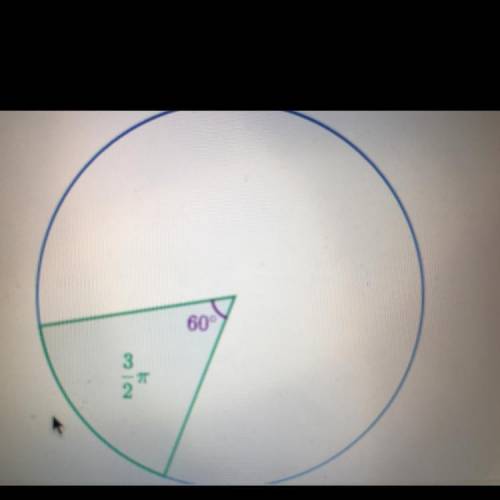 A circle with area 3/2pi and central angle of 60 degrees. What is the area of the circle