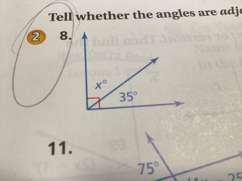 Tell whether the angles are adjacent or Vertical. Then find the value of x  Number 8 and number 10