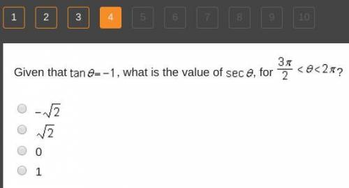 Given that tanθ = -1, what is the value of sec θ, for 3π/2 < θ < 2π?  (answer choices in pictu