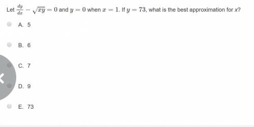 Let  and y=0 when x=1. If y=73, what is the best approximation for x?