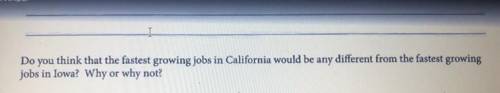 Do you think that the fastest growing jobs in california would be any different from the fastest gro