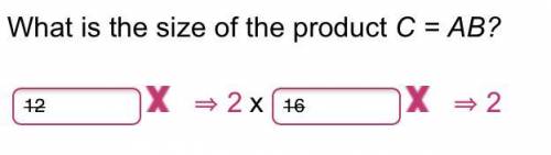 Will give 20 points Given the matrices: What is the size of the product C = AB? that is the answer f