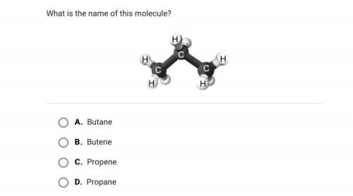 What is the name of this molecule? A.Butane B.Butene C.Propene D.Propane