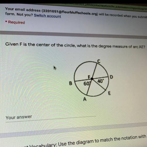 Given F is the center of the circle, what is the degree measure of arc AE?