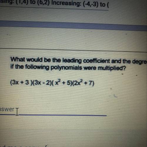What would be the leading coefficient and the degree if the following polynomials were multiplied?