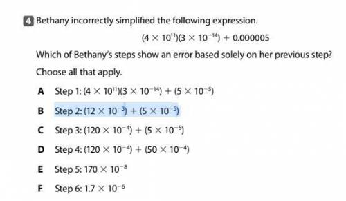 Bethany incorrectly simplified the following expression.(4 3 1011)(3 3 10214) 1 0.000005Which of Bet