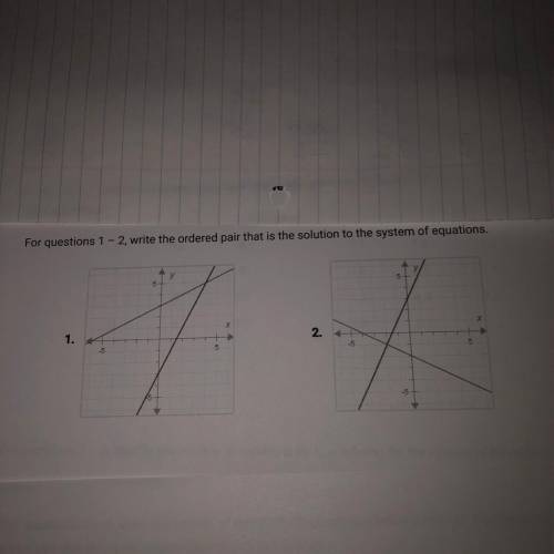 For questions one through two write the ordered pair that is the solution to the system of equations