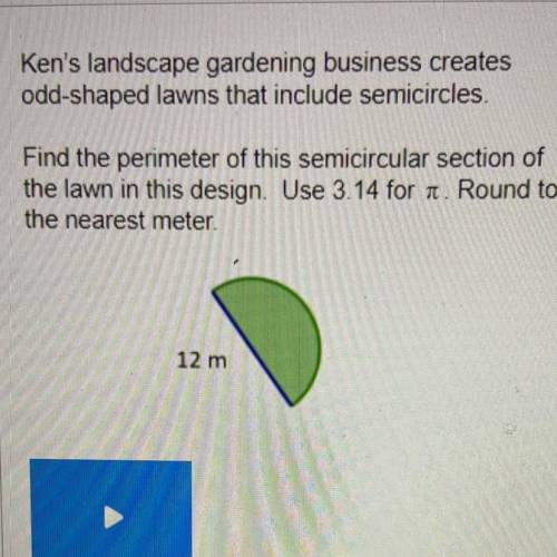 Ken's landscape gardening business creates odd-shaped lawns that include semicircles. Find the perim