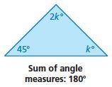 Find the value of k. Then find the angle measures of the triangle.