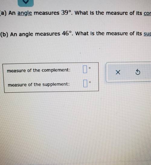 (a) An angle measures 39º. What is the measure of its complement?(b) An angle measures 46º. What is