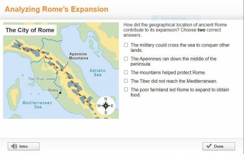 How did the geographical location of ancient Rome contribute to its expansion? Choose two correct an