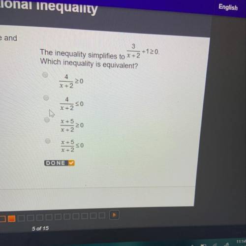 The inequality simplifies to 3/x+2+1>0. which inequality is equivalent? a. 4/x+2>0 b. 4/x+2<