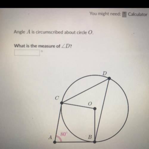 Angle A is circumscribed about circle O. What is the measure of D?