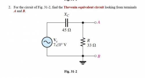 2. For the circuit of Fig. 31-2, find the Thevenin equivalent circuit looking from terminalsA and B.