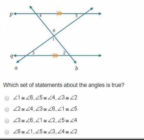 Line p is parallel to line q. Which set of statements about the angles is true?