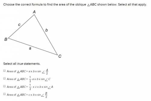 Choose the correct formula to find the area of the oblique ABC shown below. Select all that apply.
