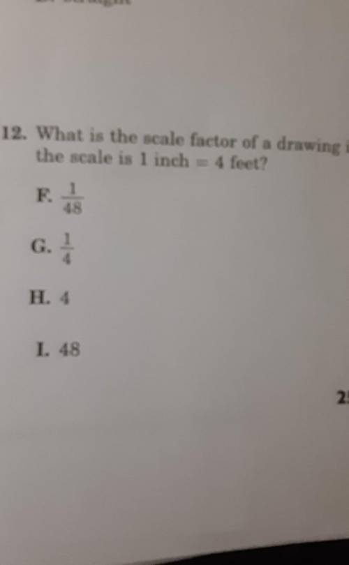 12. What is the scale factor of a drawing ifthe scale is 1 inch = 4 feet?