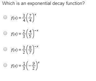 URGENT. Which is an exponential decay function? ANSWER GETS BRAINLIEST.