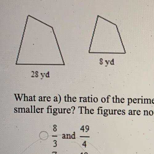 3. The figures below are similar. (1 point) 8 yd  28 yd What are a) the ratio of the perimeters and