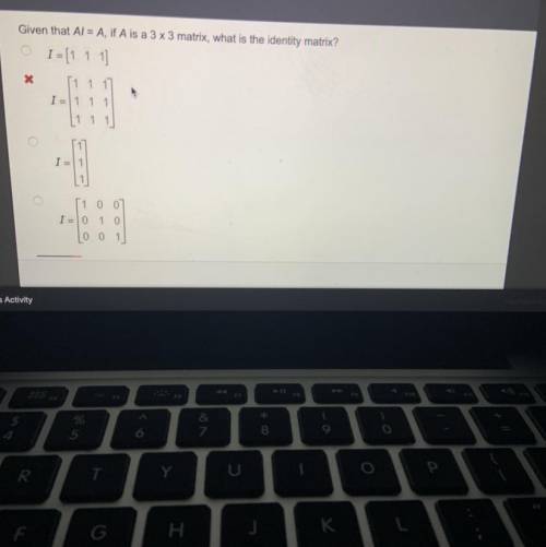Given that Al = A, if A is a 3 x 3 matrix, what is the identity matrix?