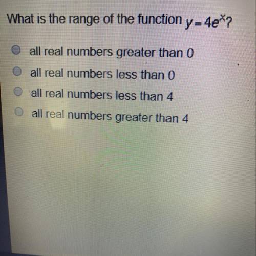 What is the range of the function y=4e^x?
