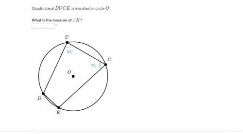 Quadrilateral D U C K is inscribed in circle O. What is the measure of KThe answer is 95