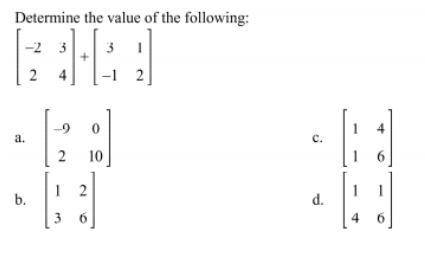 Determine the value of the following: A B C D