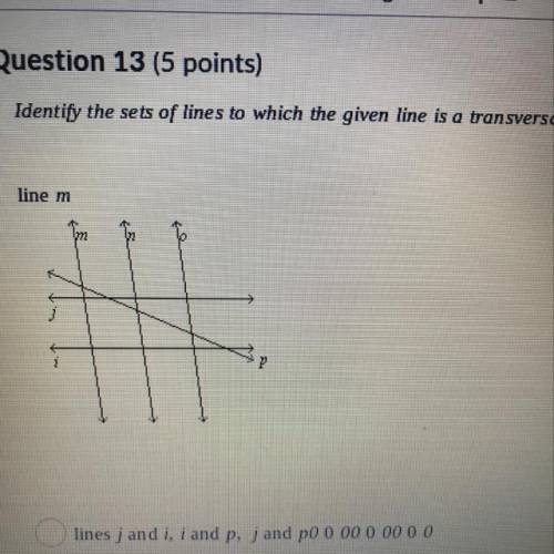 Identify the sets of lines to which the given line is a transversal. Line m