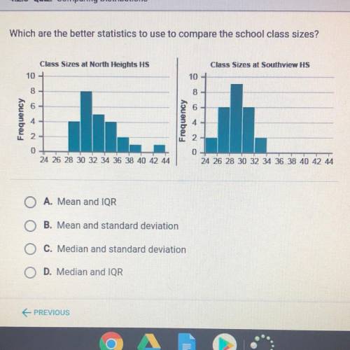 Which are the better statistics to use to compare the school size classes? A. mean and iqr B. mean a