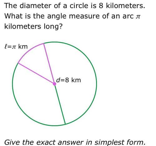 The diameter of a circle is 8 kilometers. What is the angle measure of an arc π kilometers long